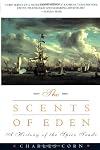 The scents of Eden : a narrative of the spice trade