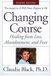 Changing Course: Healing from Loss, Abandonment and Fear