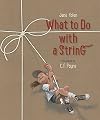 What to Do with a String