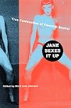 Jane Sexes It Up: True Confessions of Feminist Desire