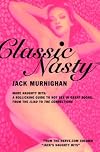Classic Nasty: More Naughty Bits: A Rollicking Guide to Hot Sex in Great Books, from the Iliad to the Corrections