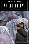 Veiled Threat: The Hidden Power of the Women of Afghanistan