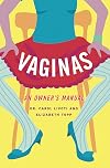 Vaginas: An Owner's Manual