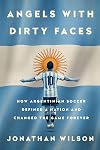 Angels With Dirty Faces: The Footballing History of Argentina