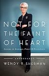 Not for the Faint of Heart: Lessons in Courage, Power, and Persistence