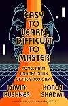 Easy to Learn, Difficult to Master: Pong, Atari, and the Dawn of the Video Game