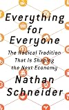 Everything for Everyone: The Radical Tradition That Is Shaping the Next Economy