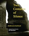 Two Centuries of Silence: An Account of Events and Conditions in Iran [Persia] During the First Two Hundred Years of Islam, from the Arab Invasion to the Rise of the Tahirid Dynasty