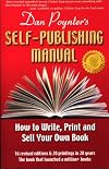 The Self-Publishing Manual: How to Write, Print, and Sell Your Own Book