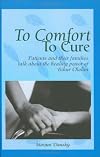 To Comfort, To Cure