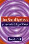 Real Sound Synthesis for Interactive Applications (Book & CD-ROM)