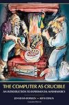 The Computer as Crucible: An Introduction to Experimental Mathematics