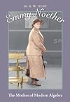 Emmy Noether: The Mother of Modern Algebra