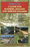 Santa Cruz: A Guide for Runners, Joggers and Serious Walkers