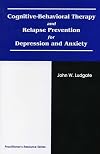 Cognitive-Behavioral Therapy and Relapse Prevention for Depression and Anxiety