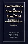 Examinations of Competency to Stand Trial: Foundations in Mental Health Case Law