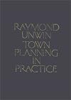 Town Planning in Practice: An Introduction to the Art of Designing Cities and Suburbs