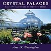 Crystal Palaces, American Garden Conservatories