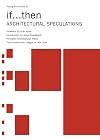 Young Architects 6: If...Then: Architectural Speculation (No. 6)