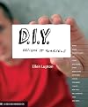 D.I.Y.: Design It Yourself (Design Handbooks)