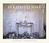In Katrina's Wake: Portraits of Loss from an Unnatural Disaster