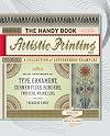 The Handy Book of Artistic Printing: A Collection of Letterpress Examples with Specimens of Type, Ornament, Corner Fills, Borders, Twisters, Wrinklers, and Other Freaks of Fancy
