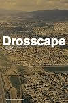 Drosscape: Wasting Land in Urban America