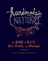 Handmade Nation: The Rise of DIY, Art, Craft, and Design