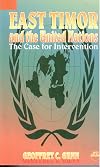 East Timor and the United Nations : the case for intervention
