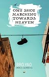 One Shoe Marching Towards Heaven (Poems)