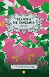 Tea With Ms. Tanzania (A Novel)
