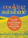 Cooking with Sunshine: The Complete Guide to Solar Cuisine with 150 Easy Sun-Cooked Recipes