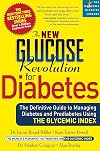 The New Glucose Revolution for Diabetes: The Definitive Guide to Managing Diabetes and Prediabetes Using the Glycemic Index (Marlowe Diabetes Library)