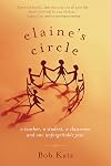 Elaine's Circle: A Teacher, a Student, a Classroom and One Unforgettable Year