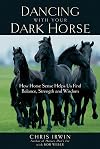 Dancing with Your Dark Horse: How Horse Sense Helps Us Find Balance, Strength and Wisdom
