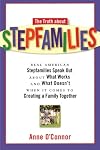 The Truth about Stepfamilies: Real American Stepfamilies Speak Out