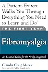 The First Year: Fibromyalgia: An Essential Guide for the Newly Diagnosed