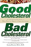 Good Cholesterol, Bad Cholesterol: An Indispensable Guide to the Facts about Cholesterol