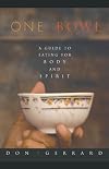 One Bowl: A Guide to Eating for Body and Spirit