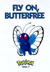 Pokemon Tales, Volume 7: Fly On Butterfree