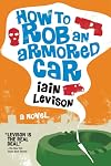 How to Rob an Armored Car