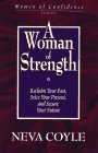 A Woman of Strength: Reclaim Your Past, Seize Your Present, and Secure Your Future (Women of Confidence)