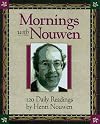 Mornings with Henri J.M. Nouwen: Readings and Reflections