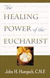 The Healing Power of the Eucharist