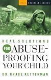 Real Solutions for Abuse-Proofing Your Child