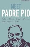 Meet Padre Pio: Beloved Mystic, Miracle Worker and Spiritual Guide