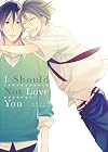 I Should Not Love You