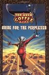Too Much Coffee Man: Guide for the Perplexed