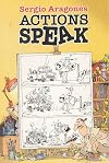 Sergio Aragones Actions Speak