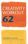 Creativity Workout: 62 Exercises to Unlock Your Most Creative Ideas